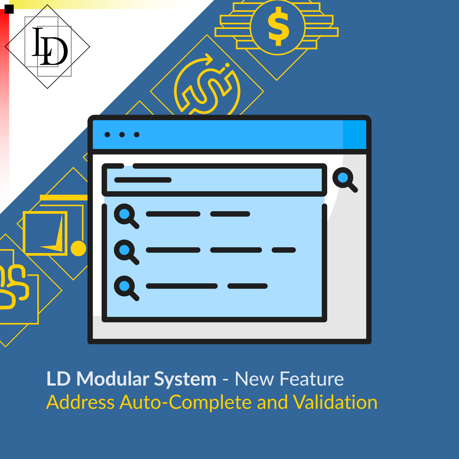 A graphic depicting an "auto-complete" list, captioned:
                                "LD Modular System - New Feature
                                Address Auto-Complete and Validation"
                                Several logos of modular system products are shown in a diagonal line in the background.
